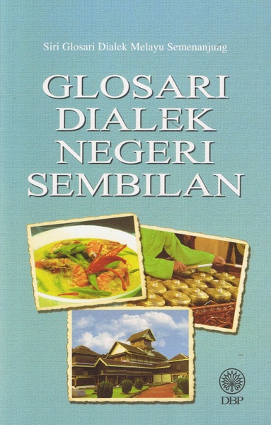 GLOSARI DIALEK NEGERI SEMBILAN (9789834618568)