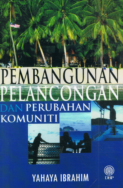 PEMBANGUNAN PELANCONGAN DAN PERUBAHAN KOMUNITI (9789836297716)