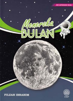 SIRI ASTRONOMI MUDA - MENEROKA BULAN (9789834900601)