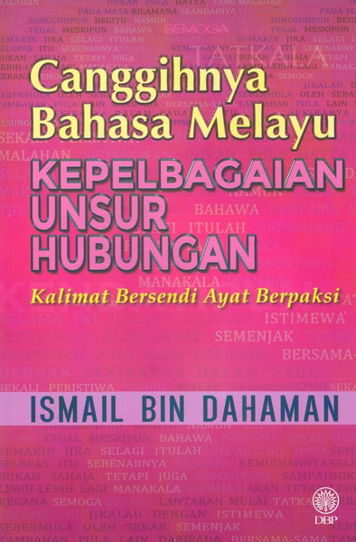 CANGGIHNYA BAHASA MELAYU - KEPELBAGAIAN UNSUR HUBUNGAN (9789834904111)