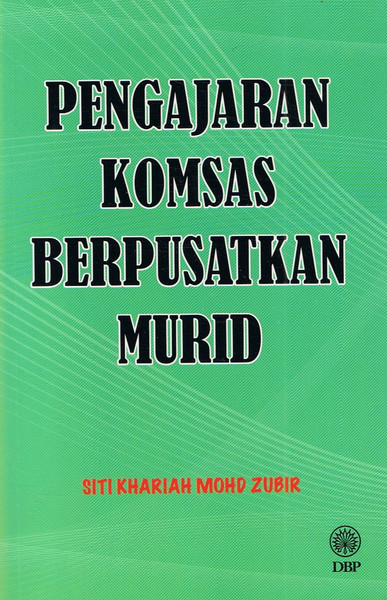 PENGAJARAN KOMSAS BERPUSATKAN MURID (9789834900236)