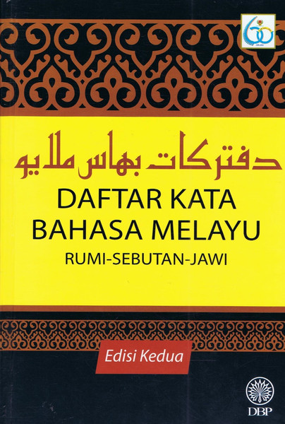 DAFTAR KATA BAHASA MELAYU - RUMI-SEBUTAN-JAWI EDISI KEDUA (9789836294838)