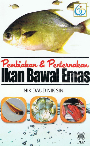 PEMBIAKAN DAN PENTERNAKAN IKAN BAWAL EMAS (9789834902230)