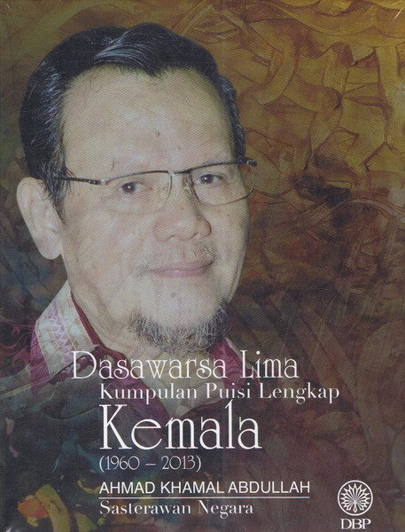 DASAWARSA LIMA KUMPULAN PUISI LENGKAP KEMALA (1960-2013) (9789834900717)