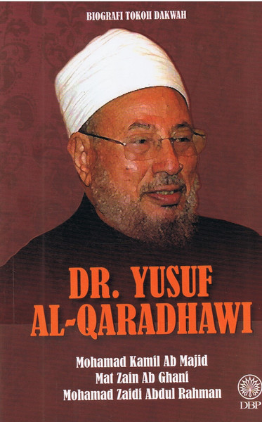 BIOGRAFI TOKOH DAKWAH - DR, YUSUF AL-QARADHAWI (9789834605964)