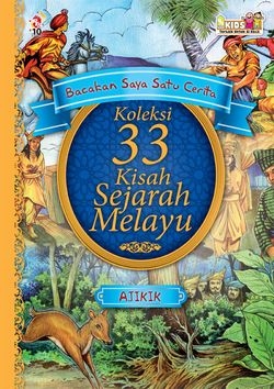 BACAKAN SAYA SATU CERITA - KOLEKSI 33 KISAH SEJARAH MELAYU (9789675406423)