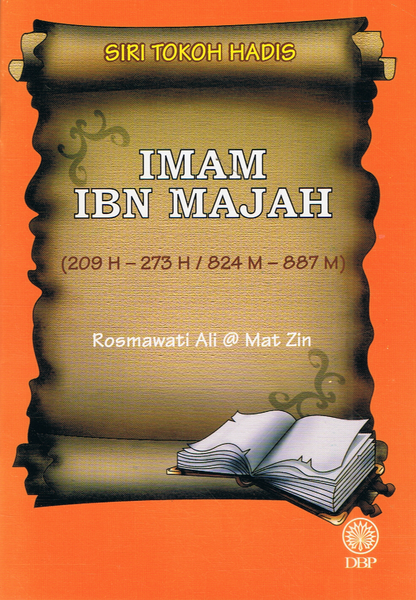 SIRI TOKOH HADIS - IMAM IBN MAJAH 209H-273H / 824M-887M (9789834602383)