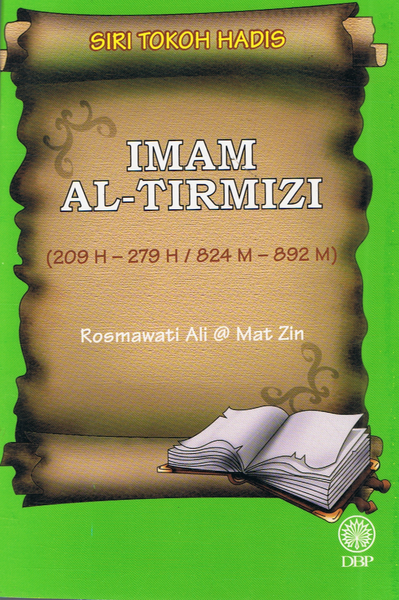 SIRI TOKOH HADIS - IMAM AL-TIRMIZI 209H-279H / 824M-892M (9789834602376)