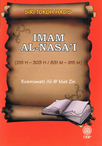 SIRI TOKOH HADIS - IMAM AL-NASA'I 215H-303H / 831M-915M (9789834602369)