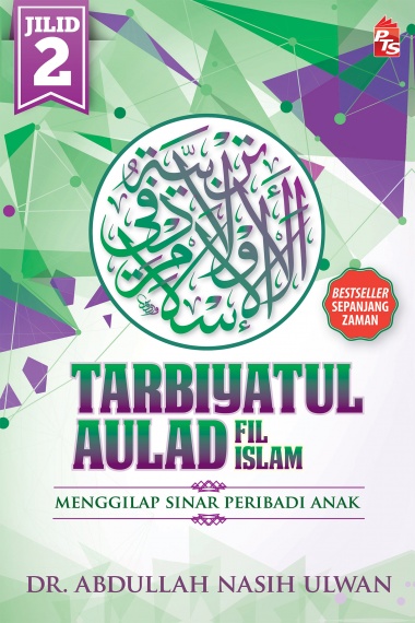 TARBIYATUL AULAD FIL ISLAM MENGGILAP SINAR PERIBADI ANAK JILID 2 (9789673662852)