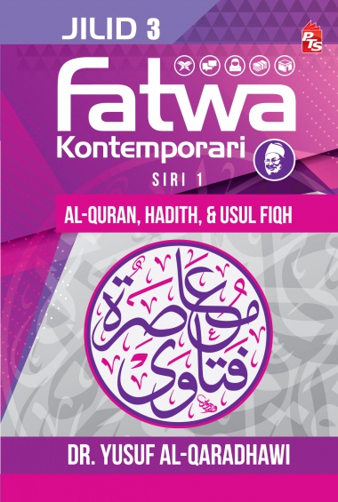 FATWA KONTEMPORARI JILID 3 - AL-QURAN, HADITH & USUL FIQH SIRI 1 (9789674116262)